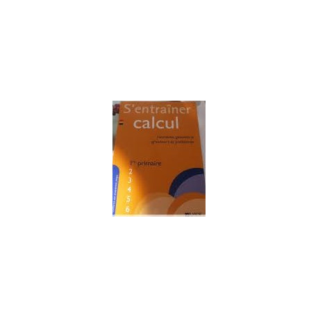 S'Entrainer en Calculs 1re Annee (ed. 2009)