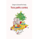 TROIS PETITS CONTES