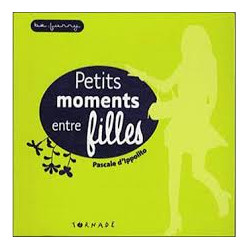 Petits moments entre filles