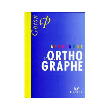 Apprendre L'orthographe Cp (edition 1992)- Livre De L'eleve