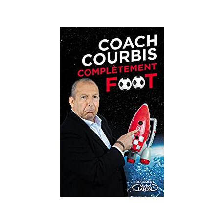 Coach Courbis complètement foot