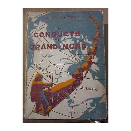 Henry clérisse La Conquête du Grand nord illus de pellos Nouvelle...