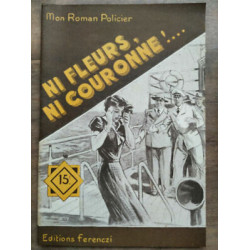 Mon Roman Policier Ni fleurs Ni couronne - Max-André Dazergues