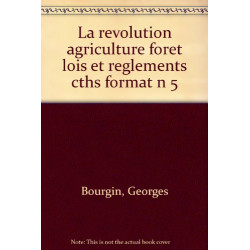 La Révolution l'agriculture la forêt : lois et règlements