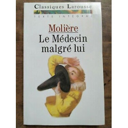 Molière Le Médecin malgré lui Classiques larousse