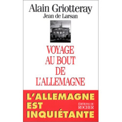 VOYAGE AU BOUT DE L'ALLEMAGNE. L'Allemagne est inquiétante