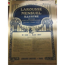 Larousse Mensuel illustré Revue Encyclopédique n126 Août 1917