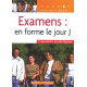 Examens : en forme le jour J ! : Préparation psychologique