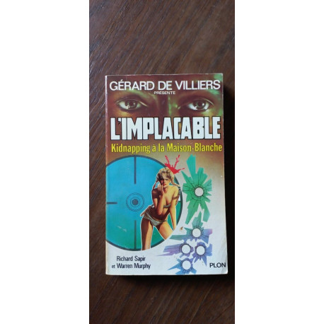 Gérard De villers L'Implacable Kidnapping a la maison blanche 1980