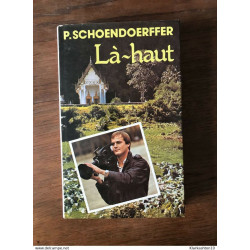 PIERRE SCHOENDOERFFER - LÀ-HAUT / FRANCE LOISIRS