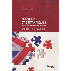 FRANCAIS et BRITANIQUES Amours et Désamours