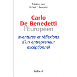 Carlo De Benedetti L'Européen : Aventures et réflexions d'un...