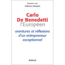 Carlo De Benedetti L'Européen : Aventures et réflexions d'un...