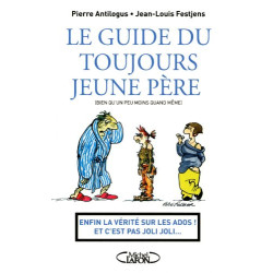 Le guide du toujours jeune pere (bien qu'un peu mo