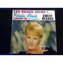 Petula Clark Les beaux jours-cœur blessé-Les colimaçons 45t Vogue...