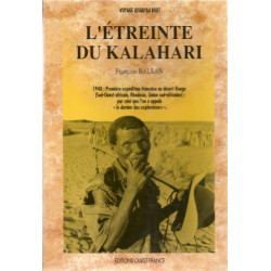 L'étreinte du kalahari. première expédition française au désert...