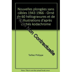 Nouvelles plongées sans câbles 1943 1966 - Orné de 60...