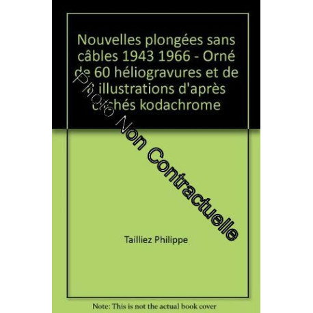 Nouvelles plongées sans câbles 1943 1966 - Orné de 60...