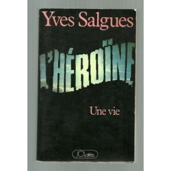 Yves Germoglio L Eroina Una Vita mémoires di Un toxico