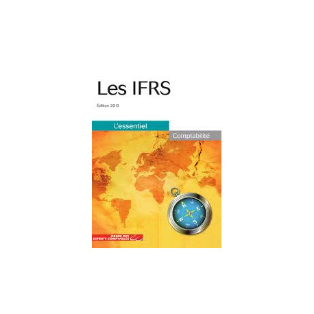 LES IFRS - L'ESSENTIEL - COMPTABILITE EDITION 2013