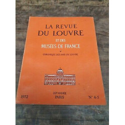 La Revue du Louvre et des Musées de France Nº 4 5 1972