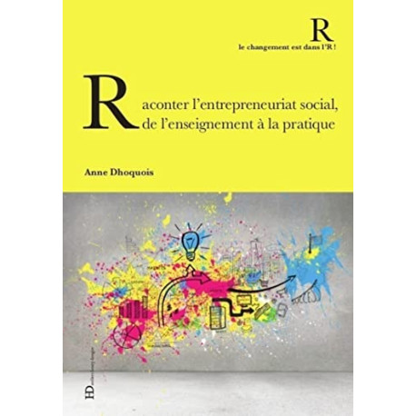 Raconter l'entrepreneuriat social de l'enseignement à la pratique