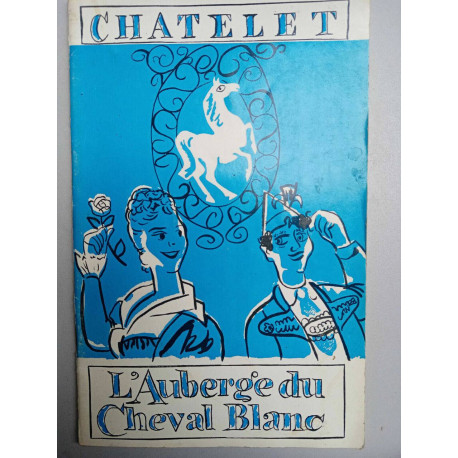 Programme L'auberge du cheval blanc Châtelet Erik charell