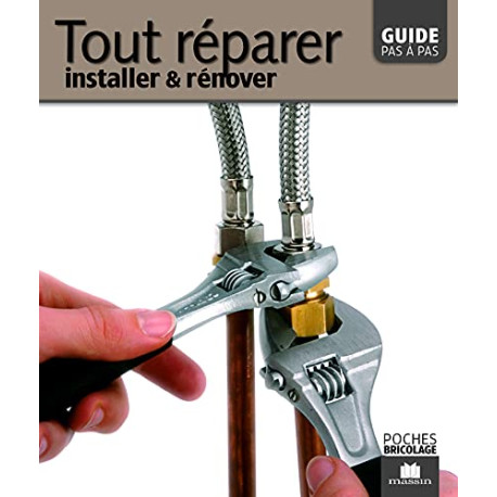 Tout réparer installer et rénover