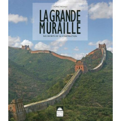 La Grande Muraille - les secrets de sa construction