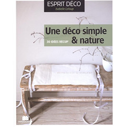 Une déco simple et nature : 30 idées récup'