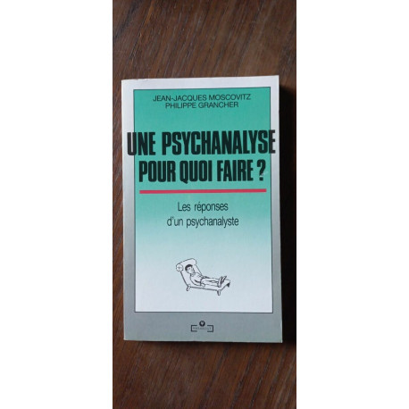 j j Moscovitz Une Psychanalyse Pour Quoi faire