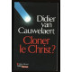 CLONER LE CHRIST Albin Michel