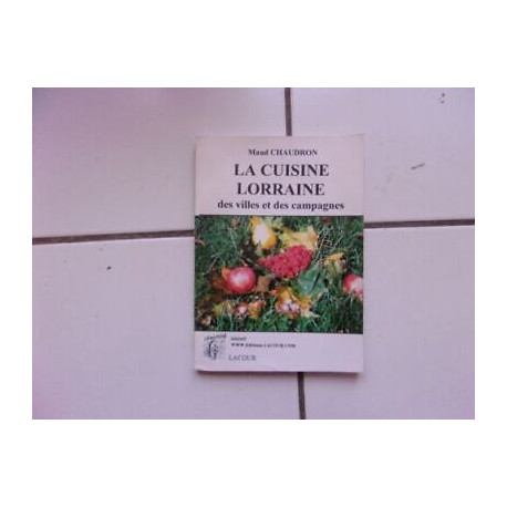 la Cucina Lorraine Delle Città e di Campagne edizioni lacour