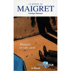 Le Monde de Maigret Volume 10 : Maigret et son mort