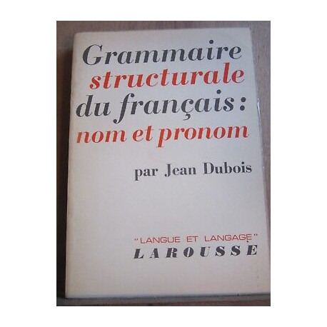 Jean dubois Grammaire structurale du français nom et pronom...