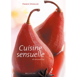 Cuisine sensuelle et amoureuse