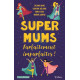 Super Mums - Parfaitement imparfaites