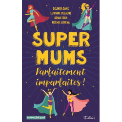 Super Mums - Parfaitement imparfaites