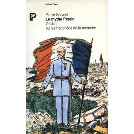 Le mythe Pétain : Verdun ou les tranchées de la mémoire