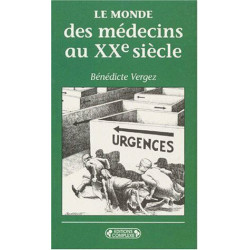 Le monde des médecins au XXe siècle