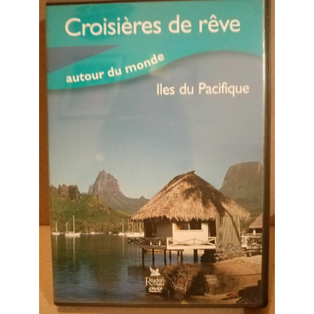 Croisières de réve autour du mondeLles du Pacifique DVD