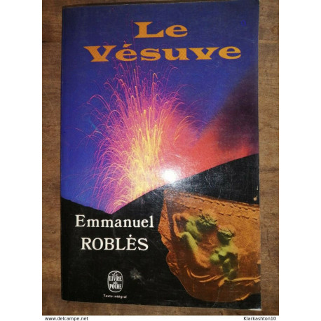 Emmanuel Roblés - Le Vésuve / Le Livre de Poche