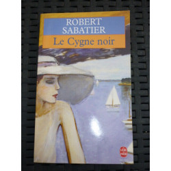 r sabatier Le Cygne noir Le livre de poche