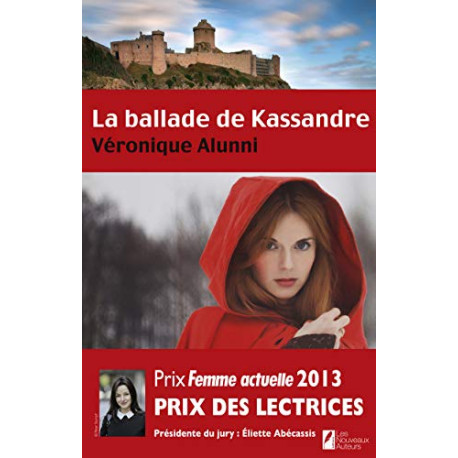 La ballade de Kassandre. Le Prix des lectrices Prix Femme Actuelle...