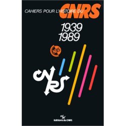 Cahiers pour l'histoire du CNRS 1939-1989 numéro 6