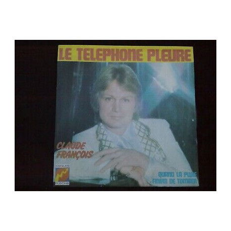 Claude François Le téléphone pleure-Quand la pluie... 45t Disques...