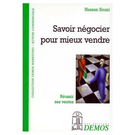 Savoir négocier pour mieux vendre : les secrets de la réussite en...