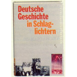 Deutsche Geschichte in Schlaglichtern