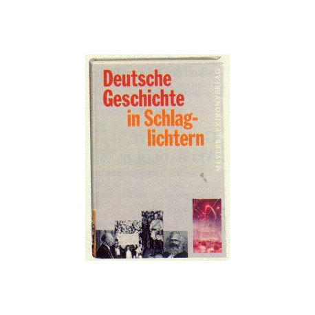 Deutsche Geschichte in Schlaglichtern