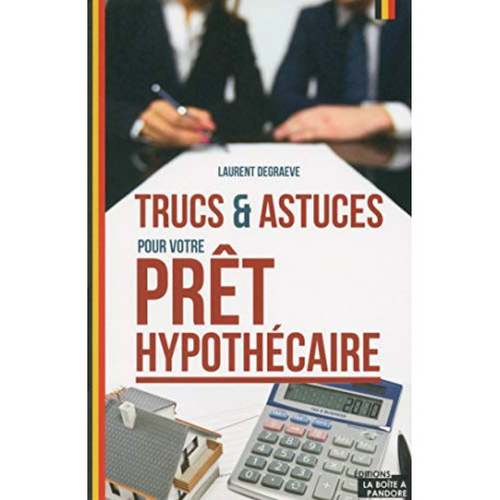 Trucs et astuces pour votre prêt hypothécaire